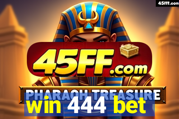 win 444 bet